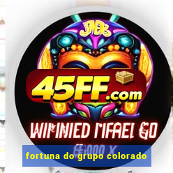 fortuna do grupo colorado